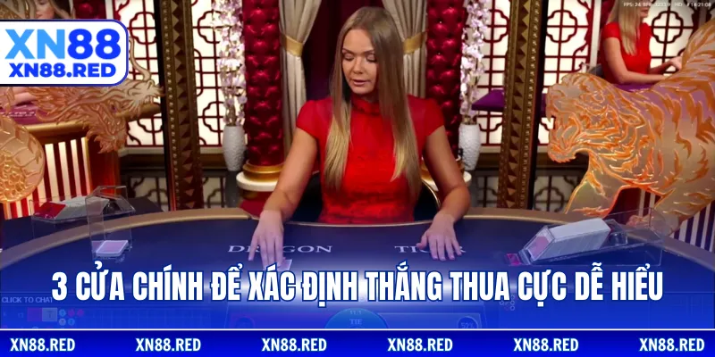 3 Cửa chính để xác định thắng thua cực dễ hiểu